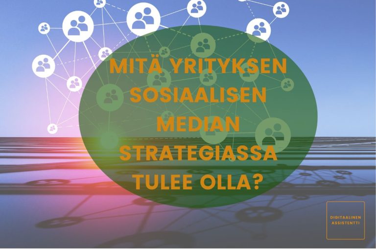 Taustalla maisema, jossa lisäksi toisiinsa linkitettyjä kuplia, jossa ihmishahmo sisällä. Lisäksi kuvassa on artikkelin otsikko: "Mitä yrityksen sosiaalisen median strategiassa tulee olla?"