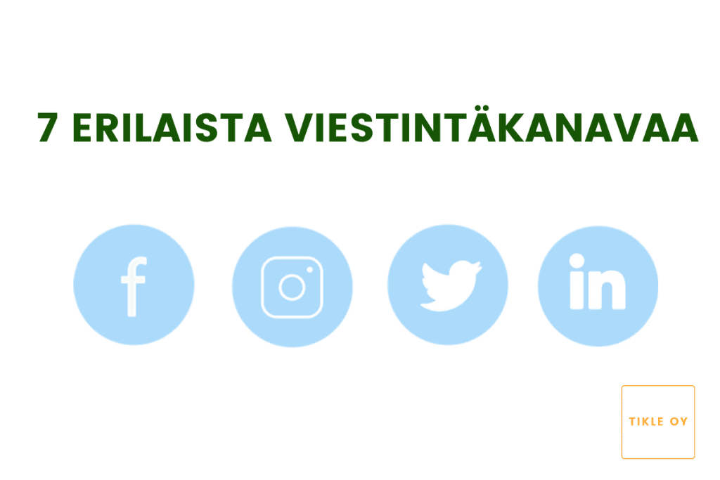 7 erilaista viestintäkanavaa Tikle Oy Digitaalinen assistentti
