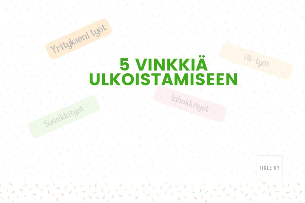 Kuvassa teksti 5 vinkkiä ulkoistamiseen