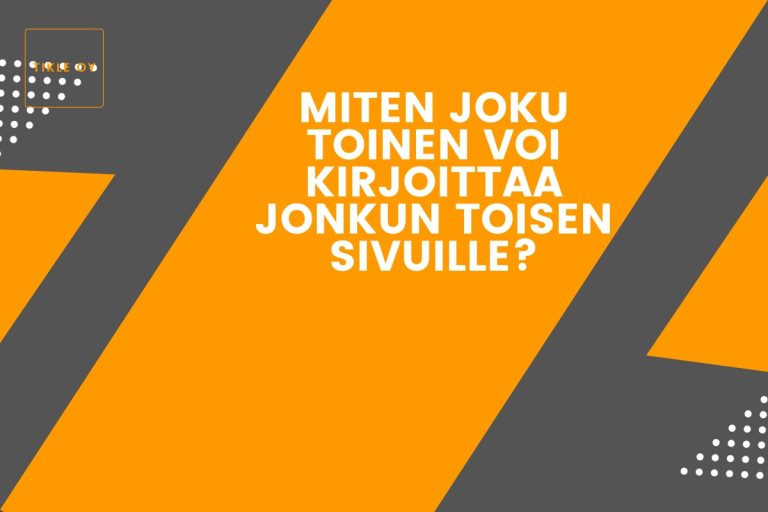 Miten joku toinen voi kirjoittaa jonkun toisen sivuille? Tikle Oy Digitaalinen assistentti