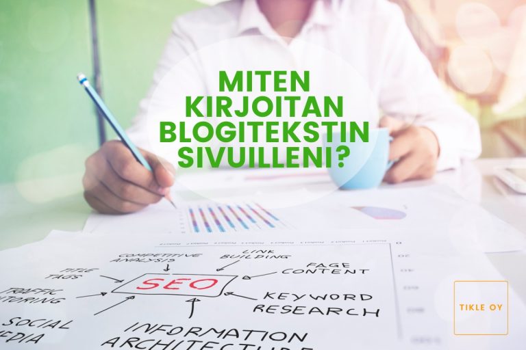 Kuvassa on teksti Miten kirjoitan blogitekstin sivuilleni ja taustalla kuva, jossa ihmisellä on kädessä kynä ja hän kirjoittaa.