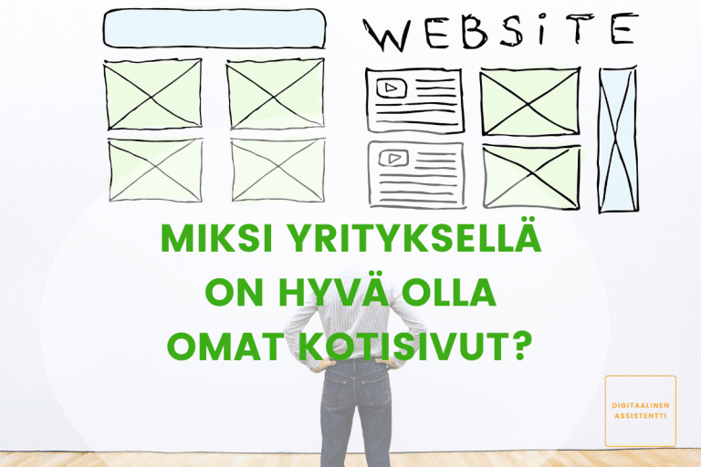 Miksi yrityksellä on hyvä olla omat kotisivut Tikle Oy Digitaalinen assistentti