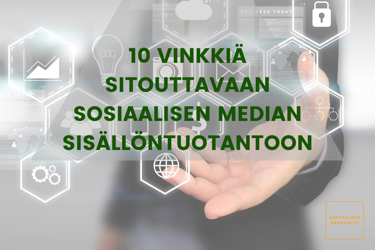Kuvassa artikkelin otsikko: "10 vinkkiä sitouttavaan sosiaalisen median sisällöntuotantoon" ja Digitaalinen assistentti -logo
