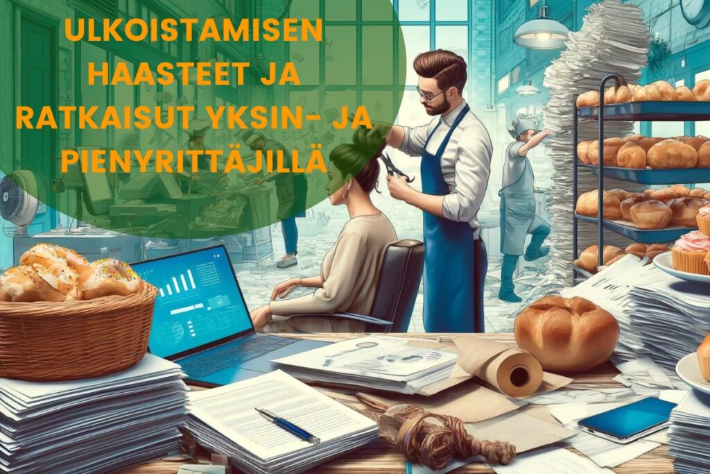 Kuvassa on artikkelin otsikko ulkoistamisen haasteet ja ratkaisut yksin- ja pienyrittäjille - 10 esimerkkiä sekä sekoitettuna erilaisia yritystoimintoja samaan kuvaan.